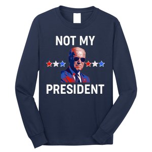 Not My President Anti Biden Pro Trump 2020 Election Long Sleeve Shirt