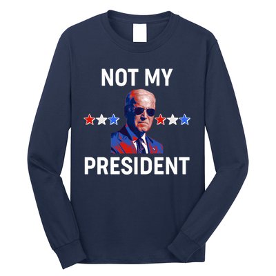 Not My President Anti Biden Pro Trump 2020 Election Long Sleeve Shirt