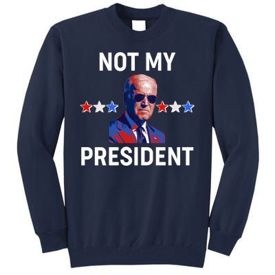 Not My President Anti Biden Pro Trump 2020 Election Tall Sweatshirt