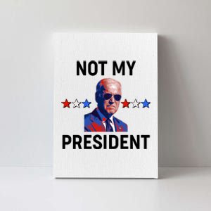 Not My President Anti Biden Pro Trump 2020 Election Canvas