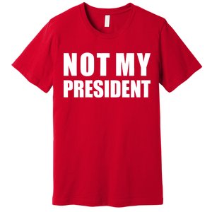 Not My President Classic Logo Premium T-Shirt