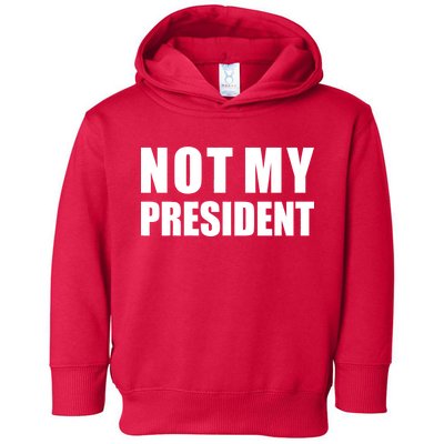 Not My President Classic Logo Toddler Hoodie