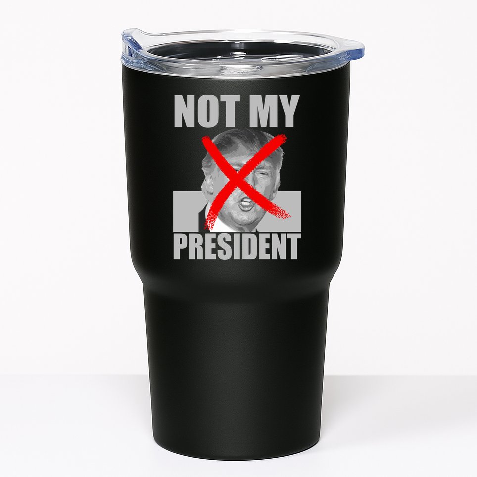 Not My President Red X Spray Paint Anti-Trump Tumbler