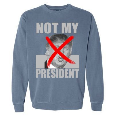 Not My President Red X Spray Paint Anti-Trump Garment-Dyed Sweatshirt