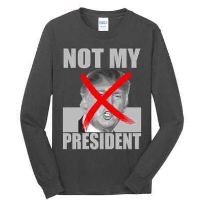 Not My President Red X Spray Paint Anti-Trump Tall Long Sleeve T-Shirt