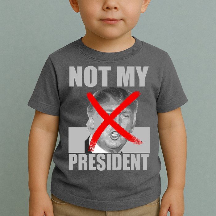 Not My President Red X Spray Paint Anti-Trump Toddler T-Shirt