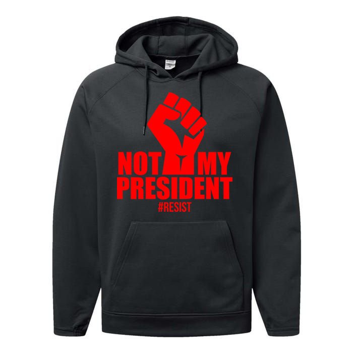 Not My President Resist Anti Trump Fist Performance Fleece Hoodie