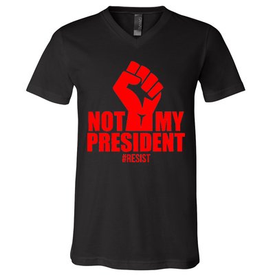 Not My President Resist Anti Trump Fist V-Neck T-Shirt