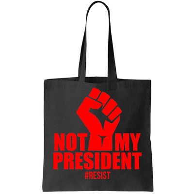 Not My President Resist Anti Trump Fist Tote Bag