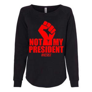 Not My President Resist Anti Trump Fist Womens California Wash Sweatshirt