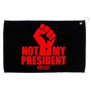 Not My President Resist Anti Trump Fist Grommeted Golf Towel