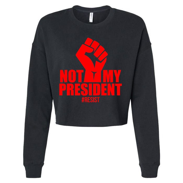 Not My President Resist Anti Trump Fist Cropped Pullover Crew