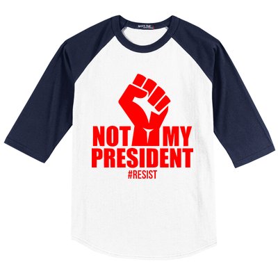 Not My President Resist Anti Trump Fist Baseball Sleeve Shirt