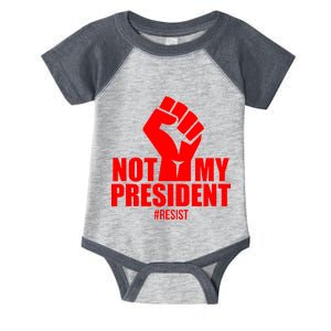 Not My President Resist Anti Trump Fist Infant Baby Jersey Bodysuit