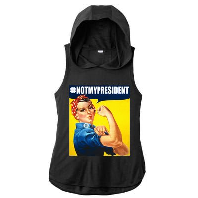 Not My President Rosie Riverter Girl Power Anti Trump Poster Ladies PosiCharge Tri-Blend Wicking Draft Hoodie Tank