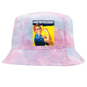 Not My President Rosie Riverter Girl Power Anti Trump Poster Tie-Dyed Bucket Hat