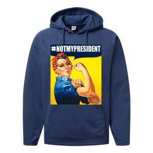 Not My President Rosie Riverter Girl Power Anti Trump Poster Performance Fleece Hoodie