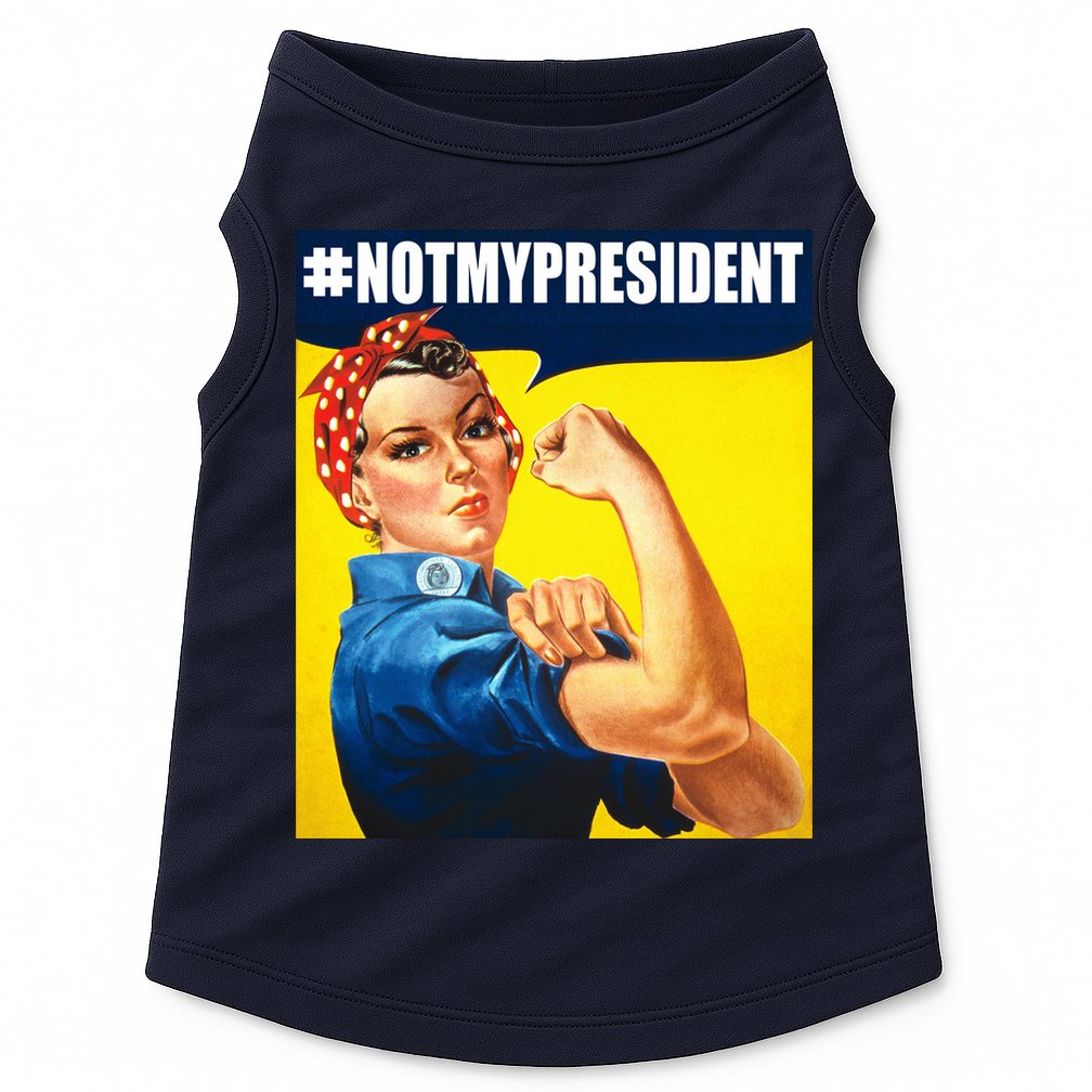 Not My President Rosie Riverter Girl Power Anti Trump Poster Doggie Tank