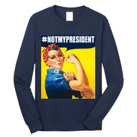 Not My President Rosie Riverter Girl Power Anti Trump Poster Long Sleeve Shirt