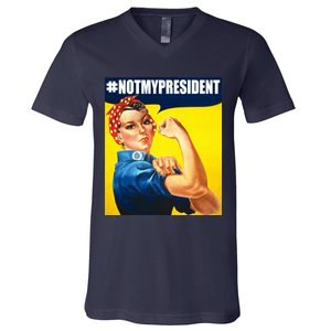 Not My President Rosie Riverter Girl Power Anti Trump Poster V-Neck T-Shirt