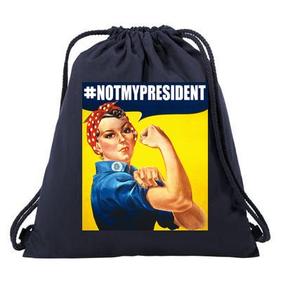 Not My President Rosie Riverter Girl Power Anti Trump Poster Drawstring Bag