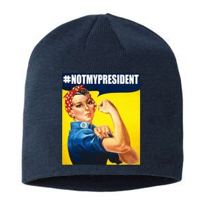 Not My President Rosie Riverter Girl Power Anti Trump Poster Sustainable Beanie