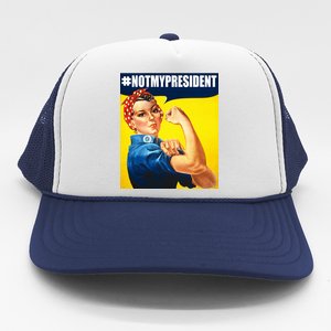 Not My President Rosie Riverter Girl Power Anti Trump Poster Trucker Hat