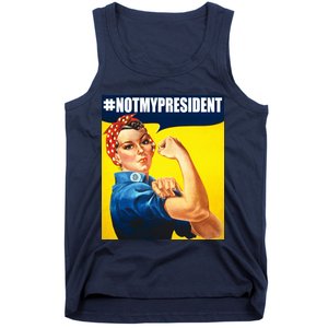 Not My President Rosie Riverter Girl Power Anti Trump Poster Tank Top