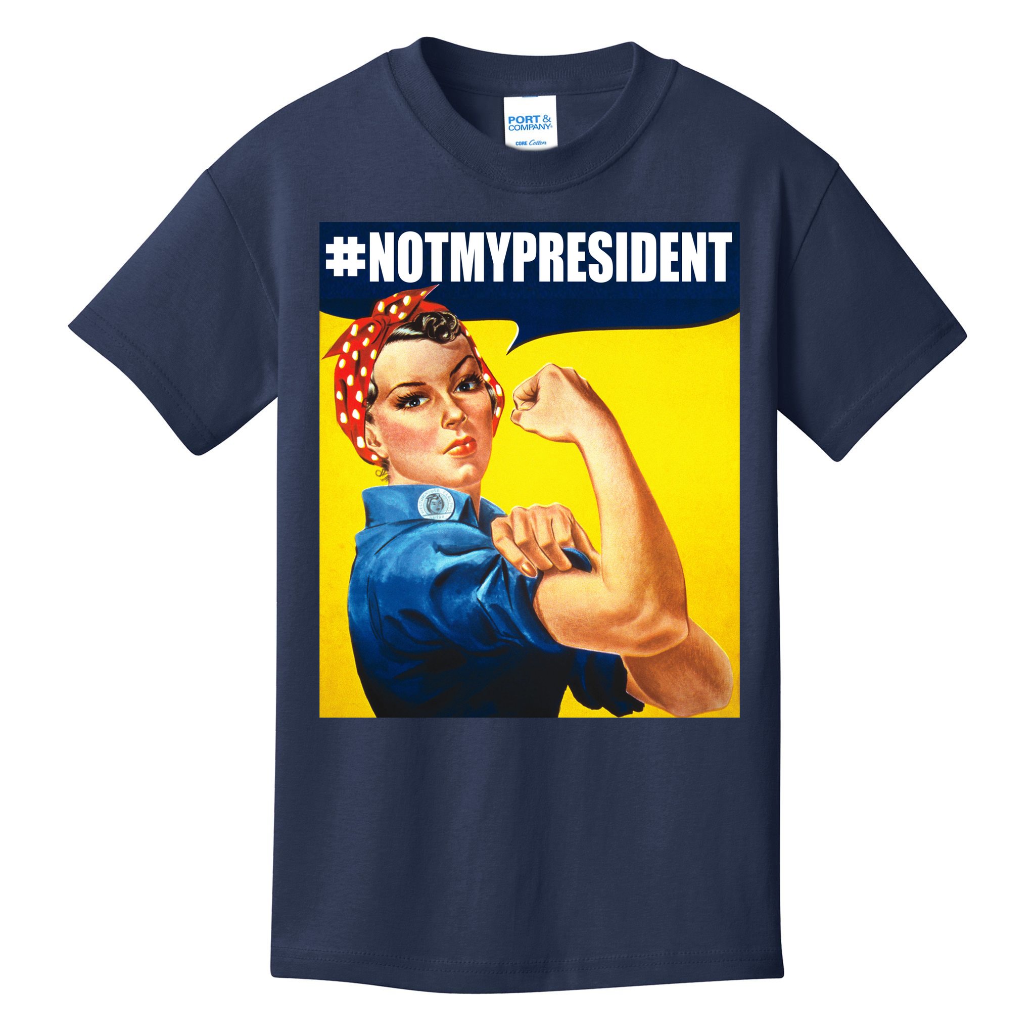 Not My President Rosie Riverter Girl Power Anti Trump Poster Kids T-Shirt