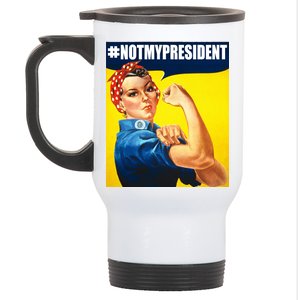 Not My President Rosie Riverter Girl Power Anti Trump Poster Stainless Steel Travel Mug