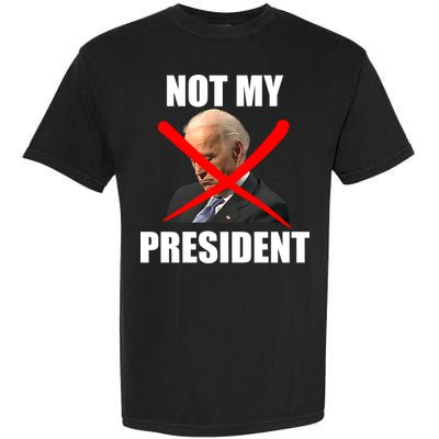 Not My President Trump Anti Biden Garment-Dyed Heavyweight T-Shirt
