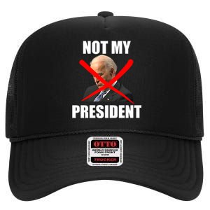 Not My President Trump Anti Biden High Crown Mesh Back Trucker Hat