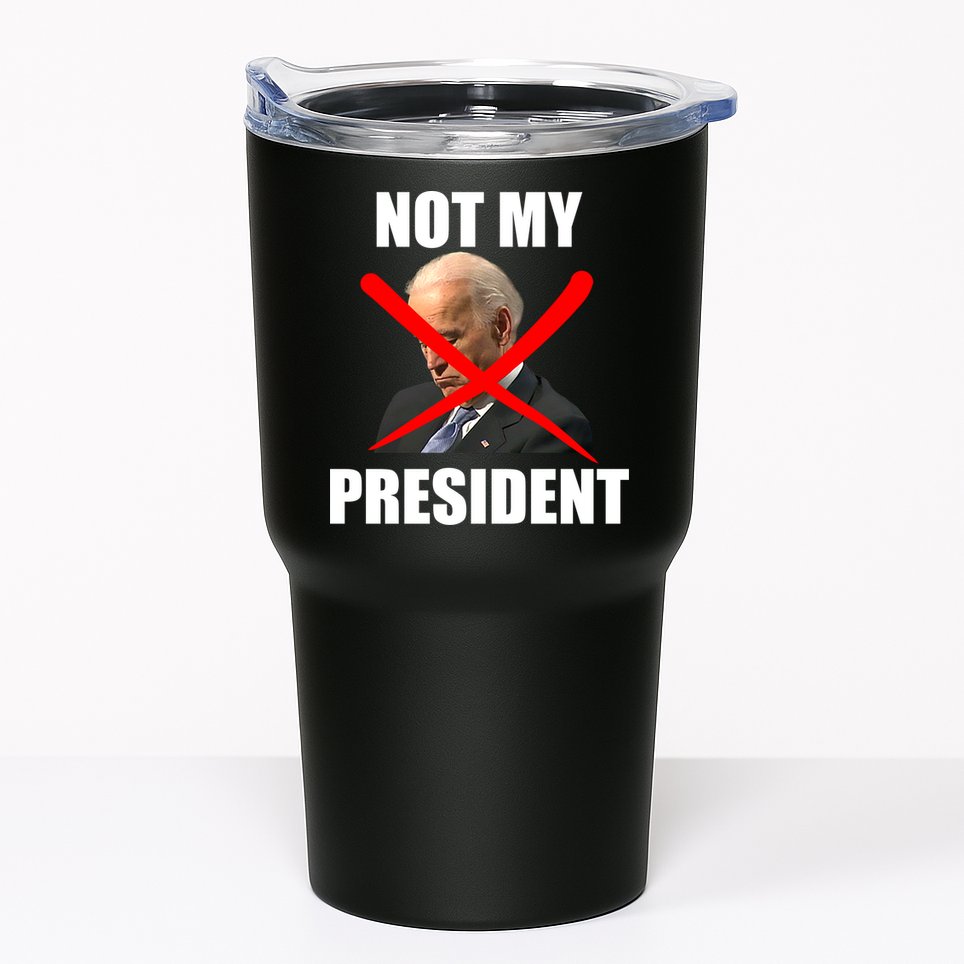 Not My President Trump Anti Biden Tumbler