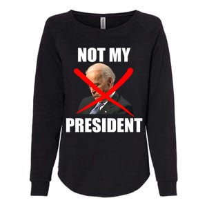 Not My President Trump Anti Biden Womens California Wash Sweatshirt