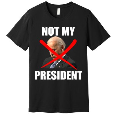 Not My President Trump Anti Biden Premium T-Shirt
