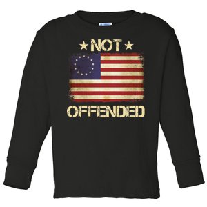 Not Offended Betsy Ross Flag Toddler Long Sleeve Shirt