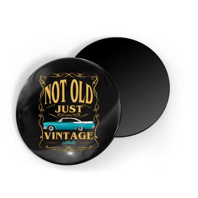 Not Old Just Vintage Classic Car Birthday Magnet