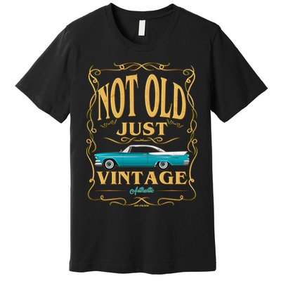 Not Old Just Vintage Classic Car Birthday Premium T-Shirt
