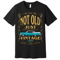 Not Old Just Vintage Classic Car Birthday Premium T-Shirt