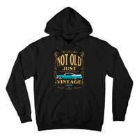 Not Old Just Vintage Classic Car Birthday Tall Hoodie