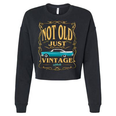 Not Old Just Vintage Classic Car Birthday Cropped Pullover Crew