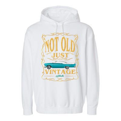 Not Old Just Vintage Classic Car Birthday Garment-Dyed Fleece Hoodie