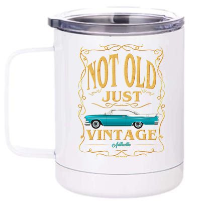 Not Old Just Vintage Classic Car Birthday 12 oz Stainless Steel Tumbler Cup