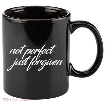 Not Perfect Just Forgiven 11oz C Handle Ceramic Mug