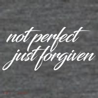 Not Perfect Just Forgiven Button