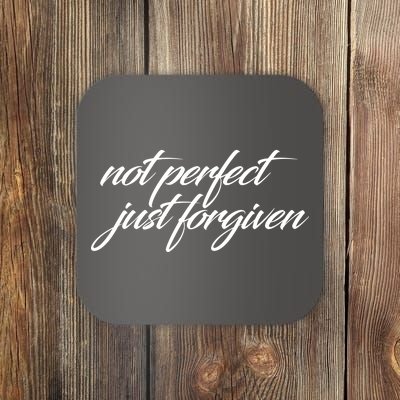 Not Perfect Just Forgiven Coaster