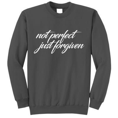 Not Perfect Just Forgiven Tall Sweatshirt