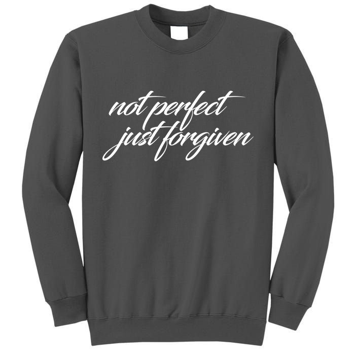Not Perfect Just Forgiven Tall Sweatshirt