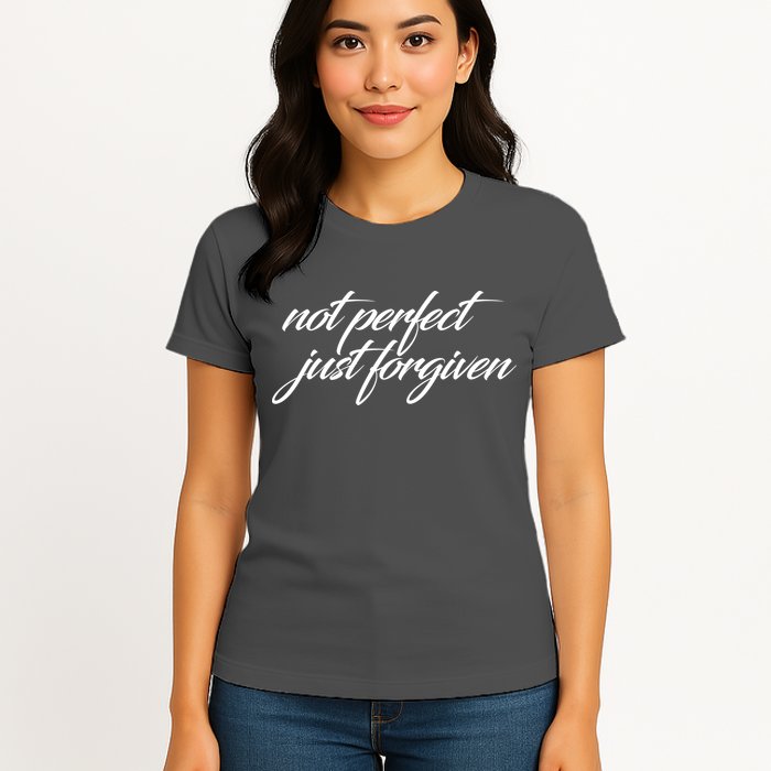Not Perfect Just Forgiven Womens T-Shirt