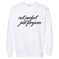 Not Perfect Just Forgiven Garment-Dyed Sweatshirt
